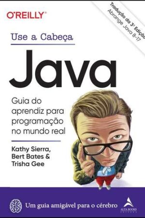 Capa do livro Use a Cabeça: Java de Kathy Sierra, Bert Bates & Trisha Gee.